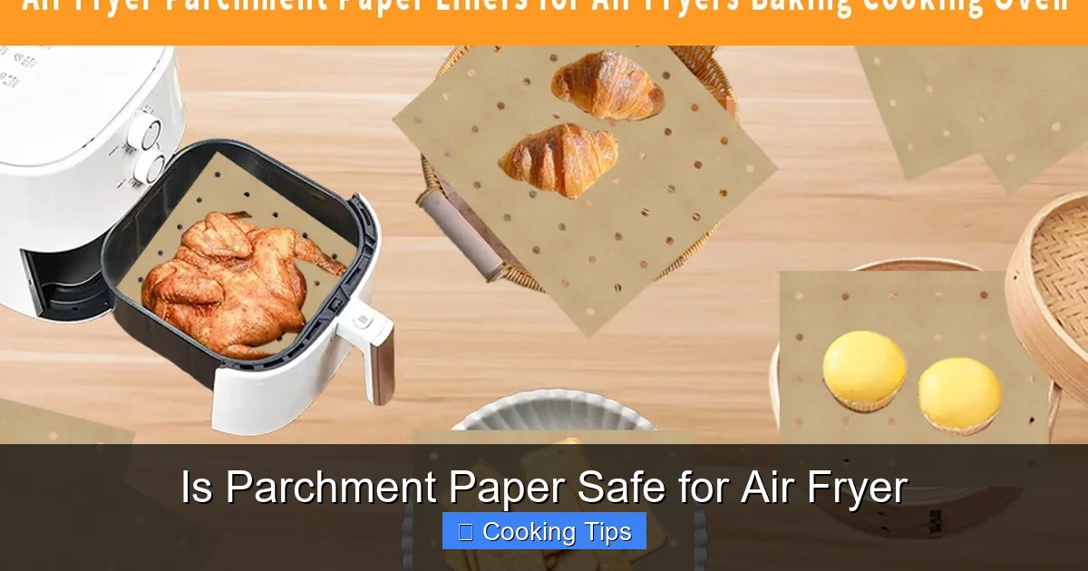 Is Parchment Paper Safe for Air Fryer