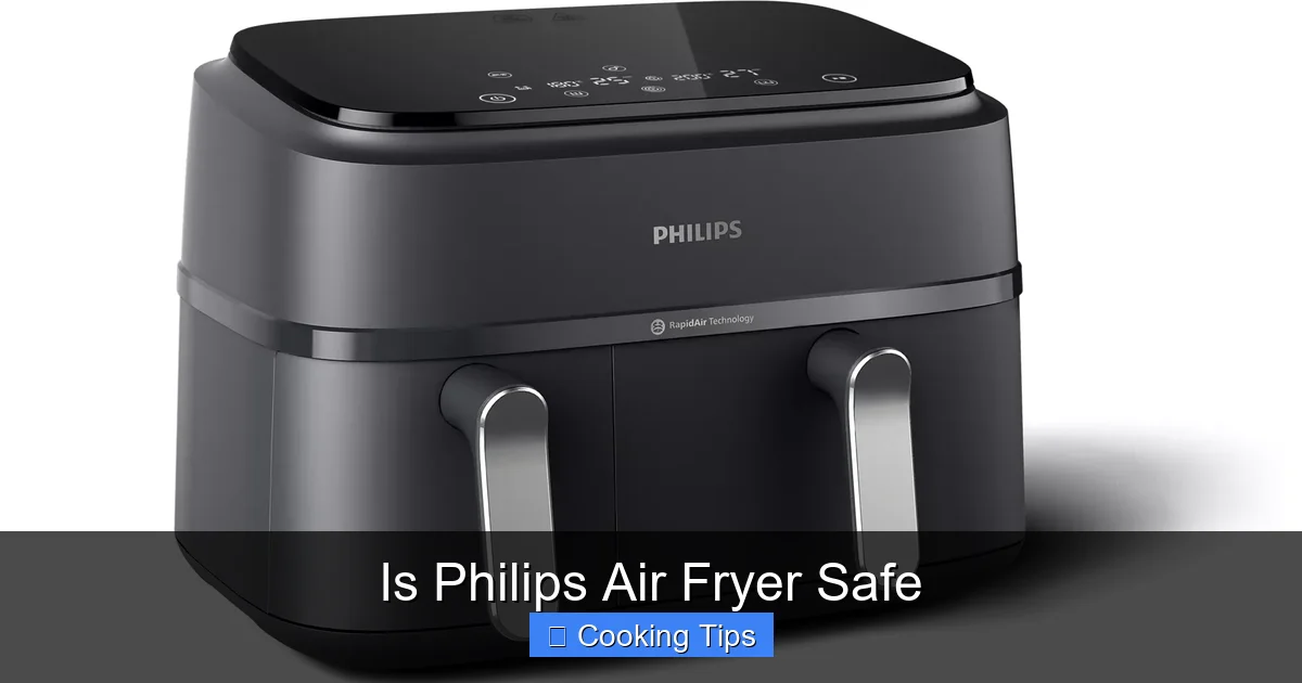 Is Philips Air Fryer Safe