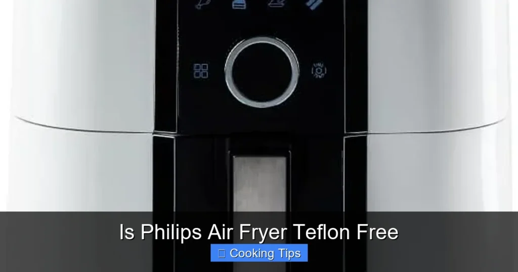 Is Philips Air Fryer Teflon Free