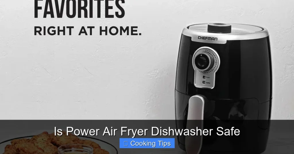 Is Power Air Fryer Dishwasher Safe