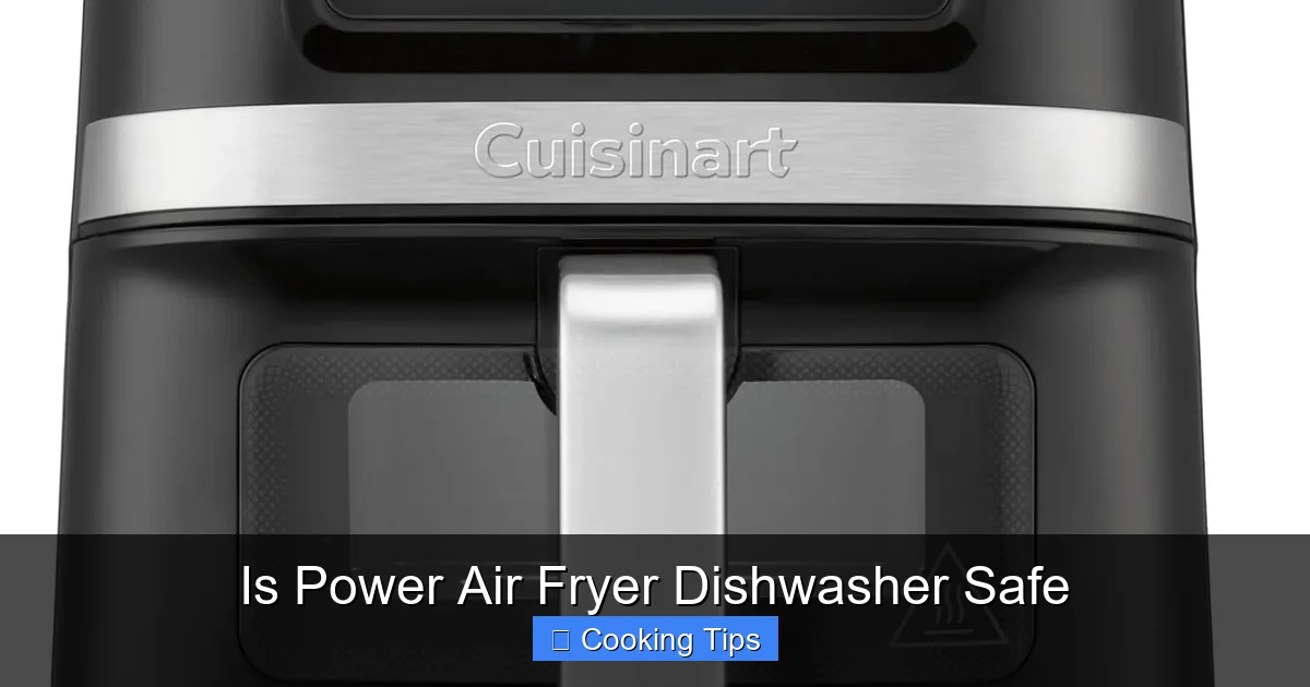 Is Power Air Fryer Dishwasher Safe