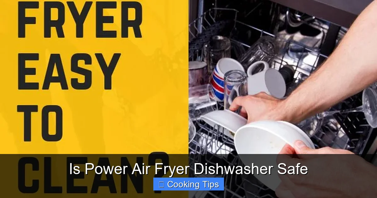 Is Power Air Fryer Dishwasher Safe
