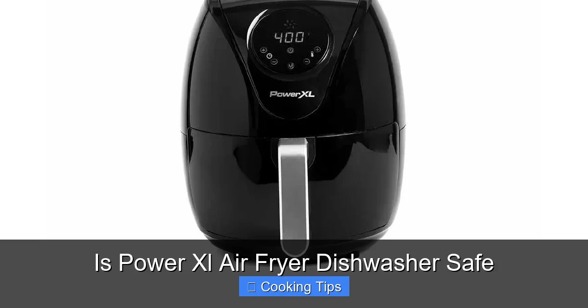 Is Power Xl Air Fryer Dishwasher Safe