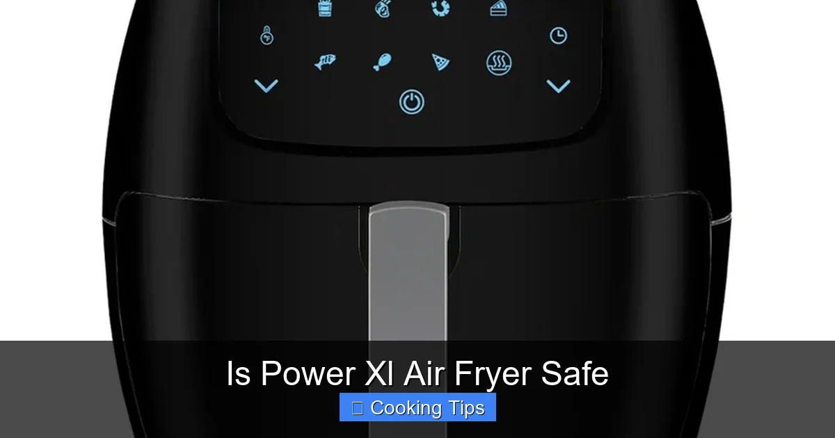 Is Power Xl Air Fryer Safe