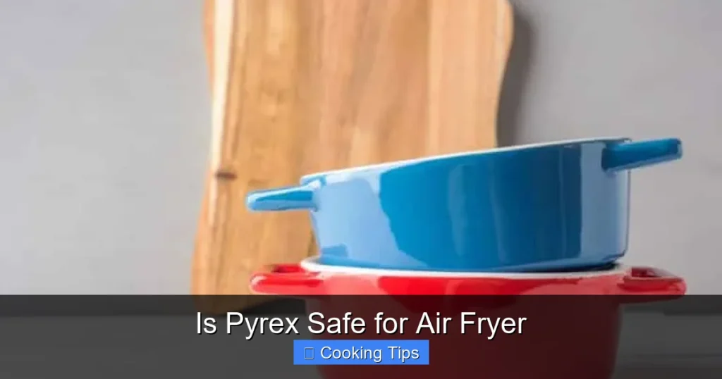 Is Pyrex Safe for Air Fryer