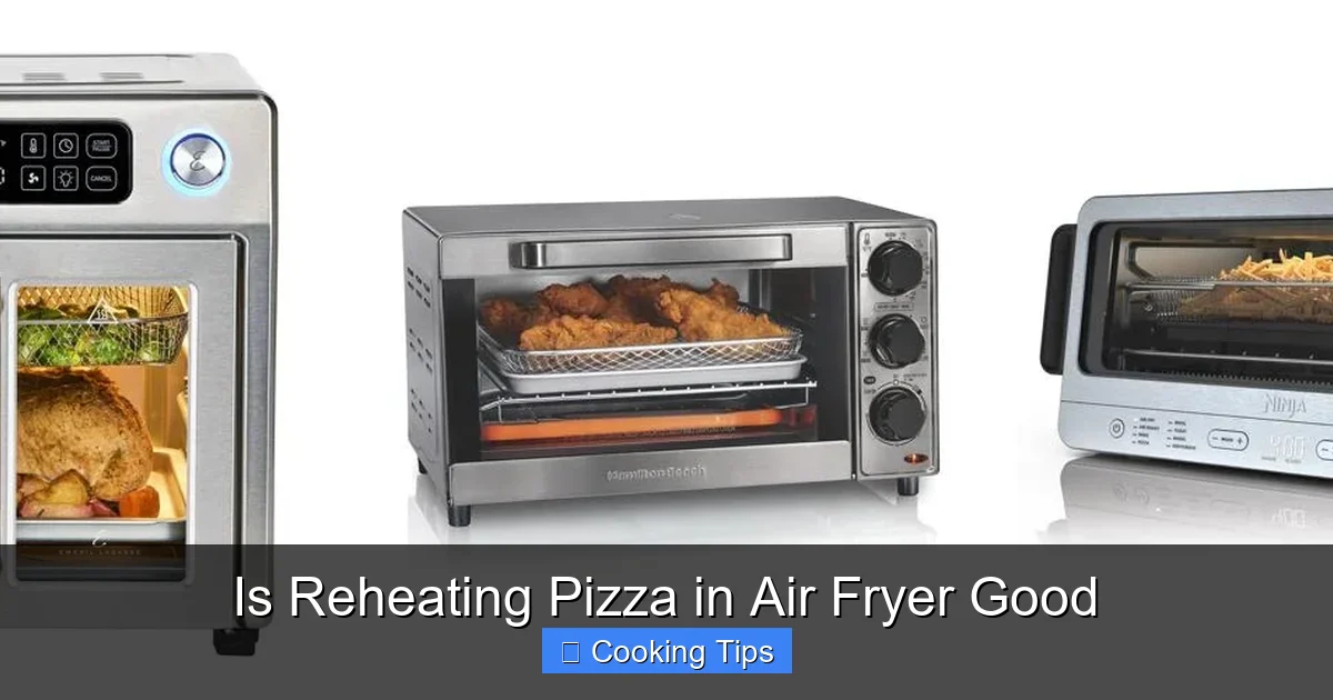 Is Reheating Pizza in Air Fryer Good