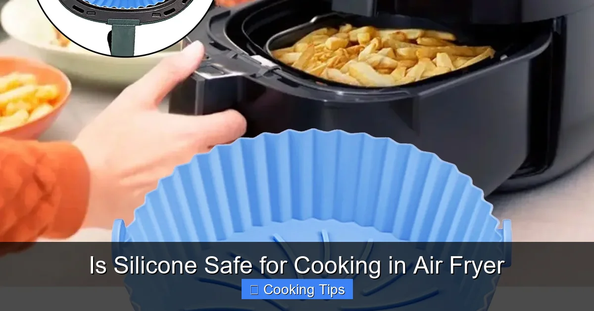 Is Silicone Safe for Cooking in Air Fryer