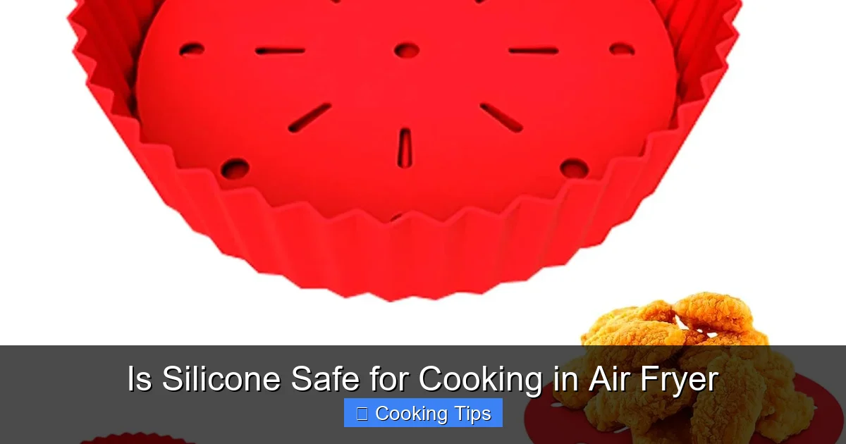 Is Silicone Safe for Cooking in Air Fryer