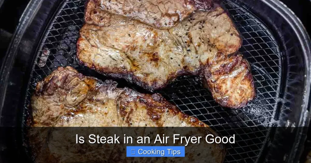 Is Steak in an Air Fryer Good
