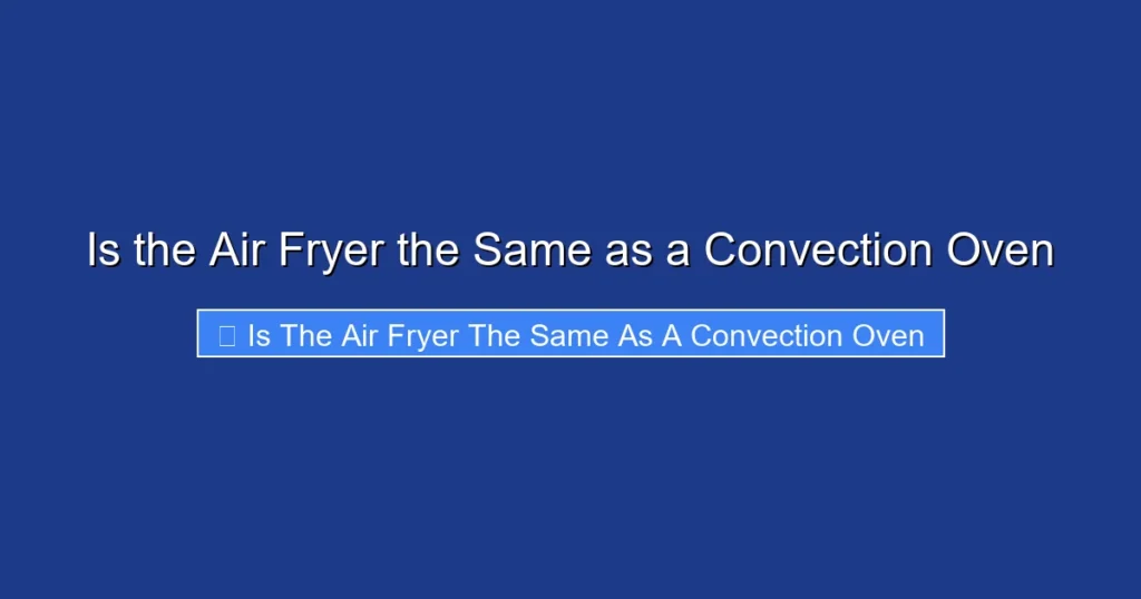 Is the Air Fryer the Same as a Convection Oven