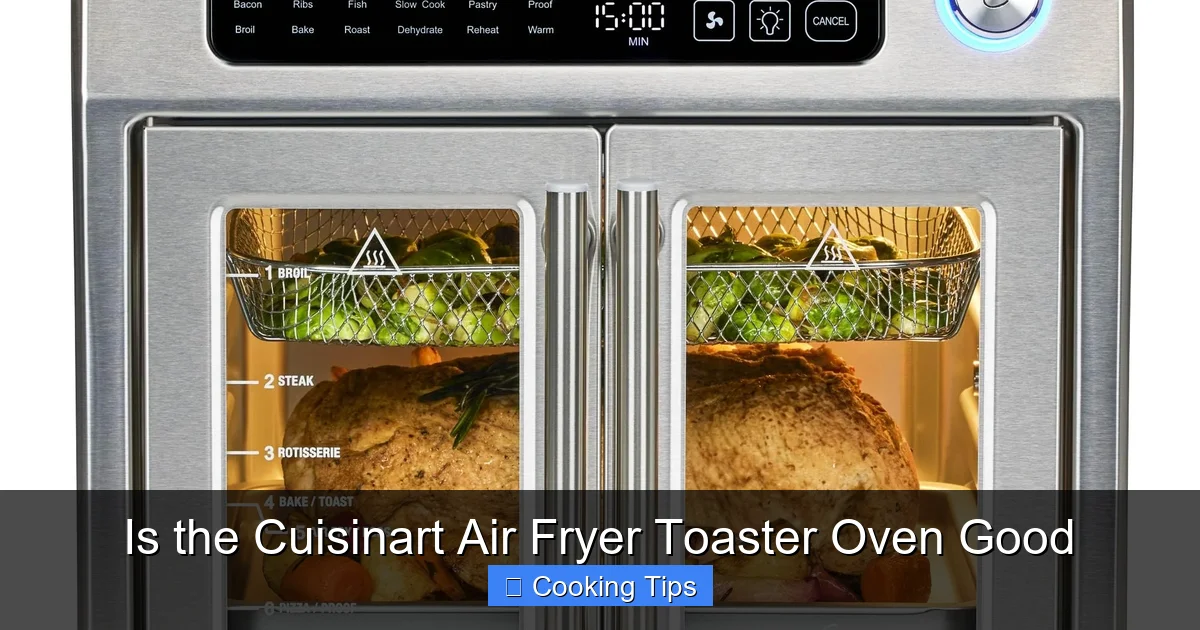 Is the Cuisinart Air Fryer Toaster Oven Good