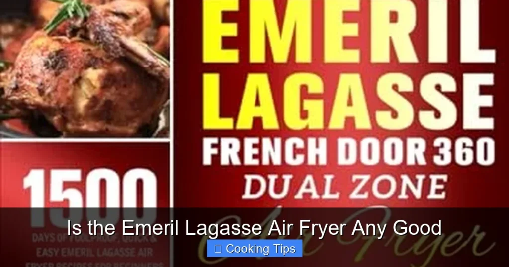 Is the Emeril Lagasse Air Fryer Any Good