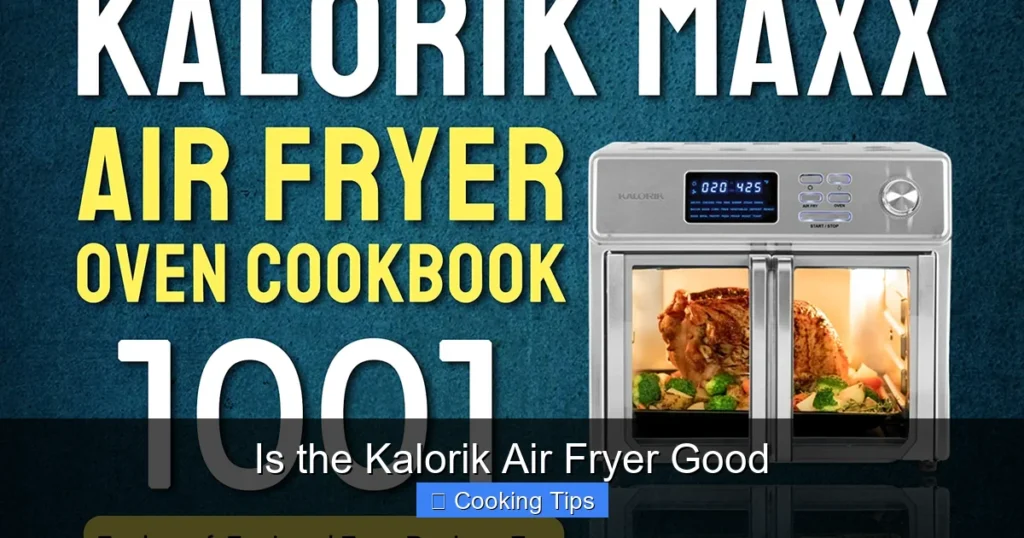 Is the Kalorik Air Fryer Good