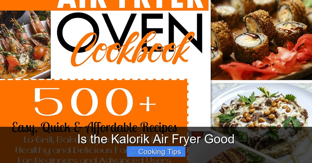 Is the Kalorik Air Fryer Good