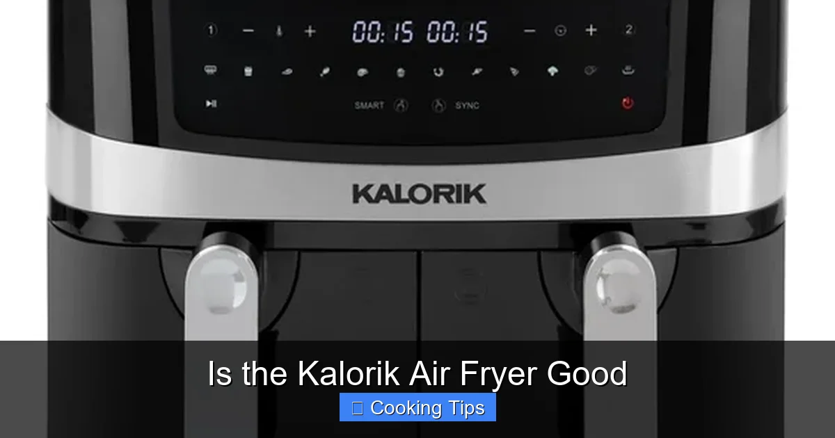 Is the Kalorik Air Fryer Good
