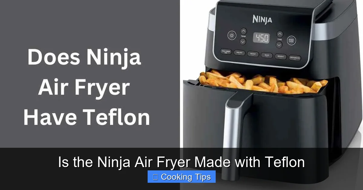 Is the Ninja Air Fryer Made with Teflon