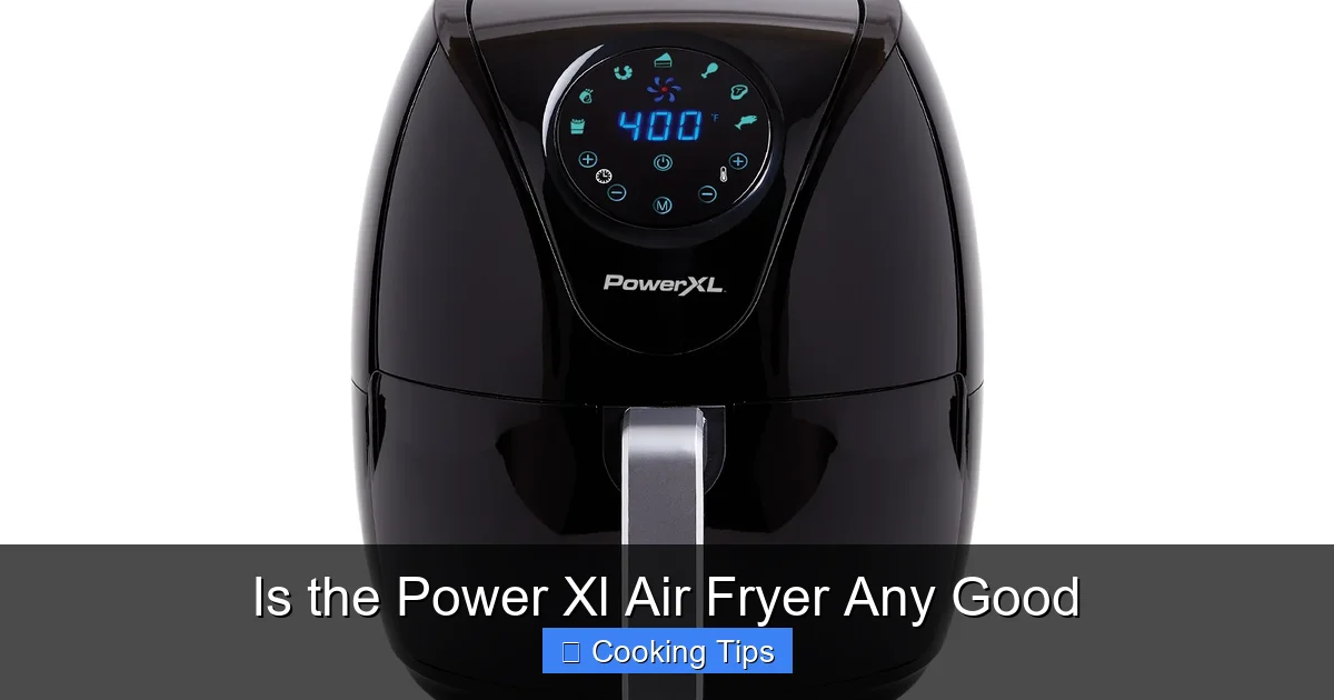Is the Power Xl Air Fryer Any Good