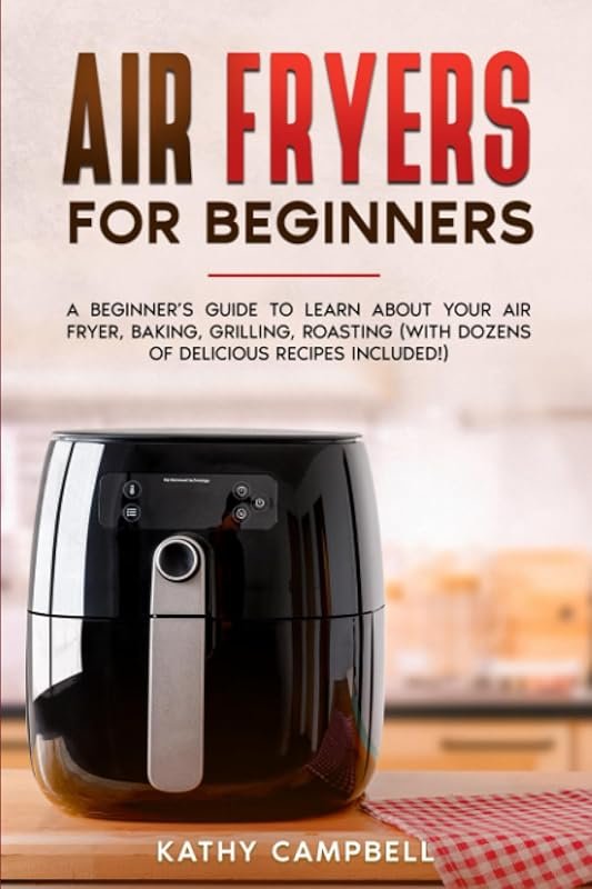 Air Fryers for Beginners