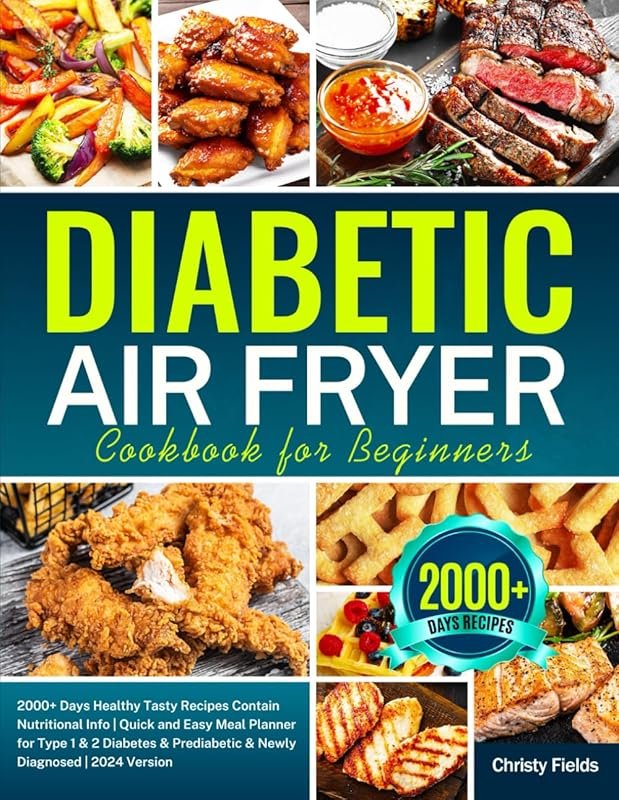 Diabetic Air Fryer Cookbook for Beginners: 2000+ Healthy Recipes, Meal