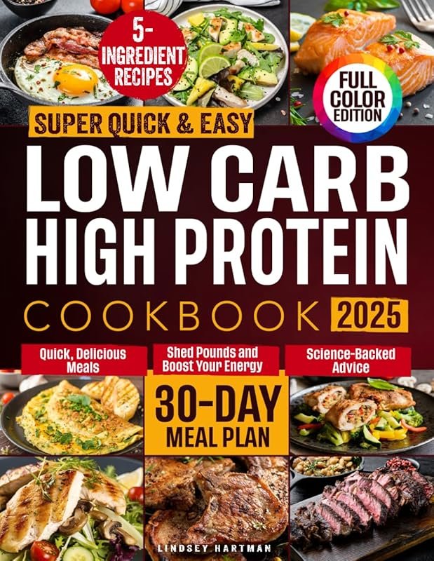 Super Quick & Easy Low-Carb High Protein Cookbook: 5-Ingredient Recipe