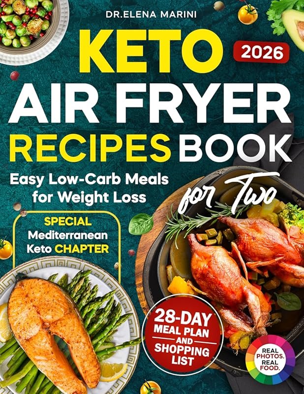 Keto Air Fryer Recipes Book for Two: Easy Low-Carb, Healthy Keto Meals