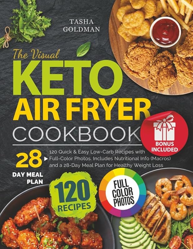Visual Keto Air Fryer Cookbook: 120 Quick Low-Carb Recipes, Full Photo
