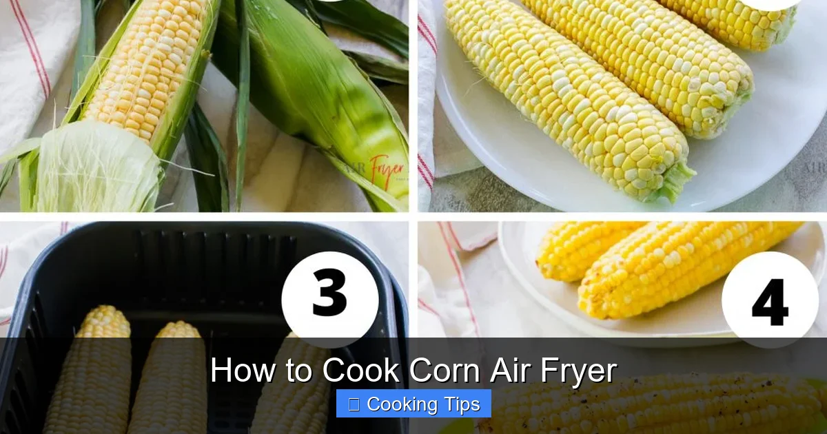 How to Cook Corn Air Fryer