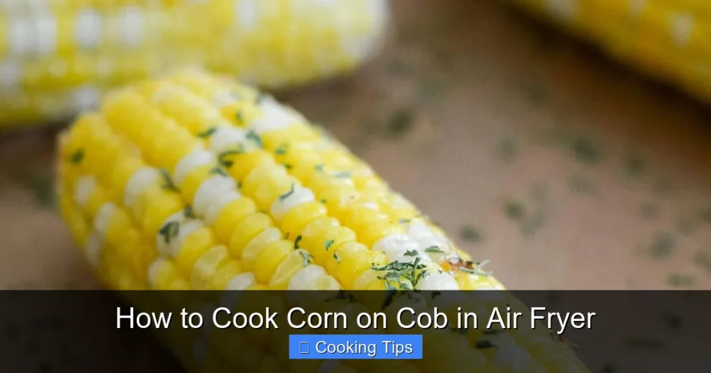 How to Cook Corn on Cob in Air Fryer