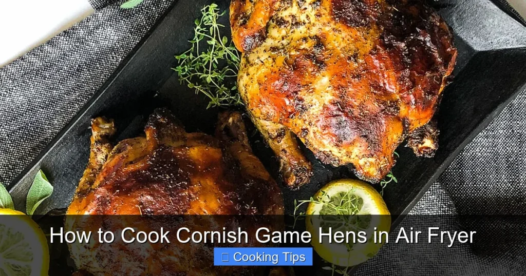 How to Cook Cornish Game Hens in Air Fryer