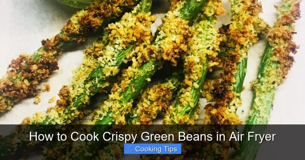 How to Cook Crispy Green Beans in Air Fryer