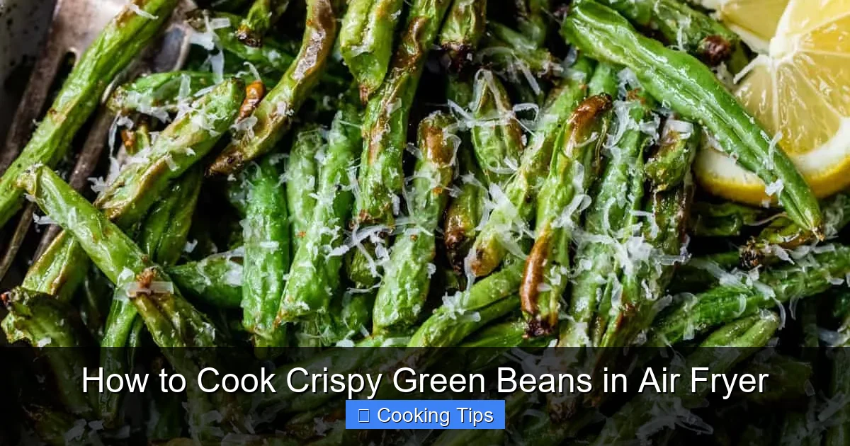 How to Cook Crispy Green Beans in Air Fryer