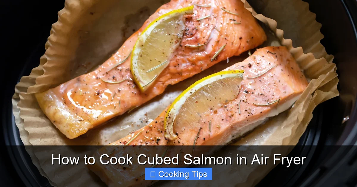 How to Cook Cubed Salmon in Air Fryer