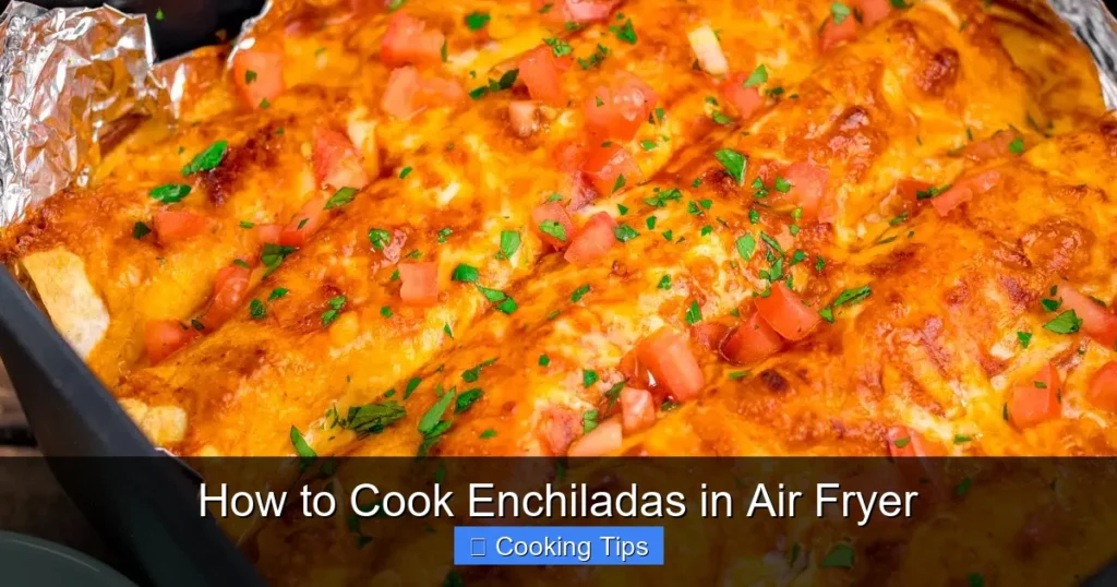 How to Cook Enchiladas in Air Fryer