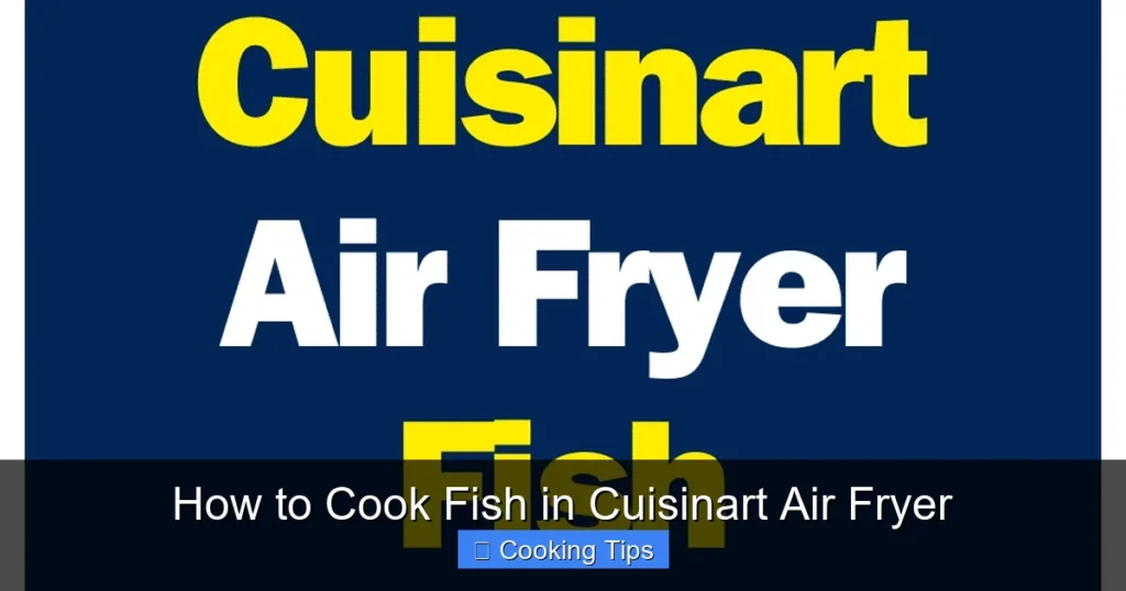How to Cook Fish in Cuisinart Air Fryer