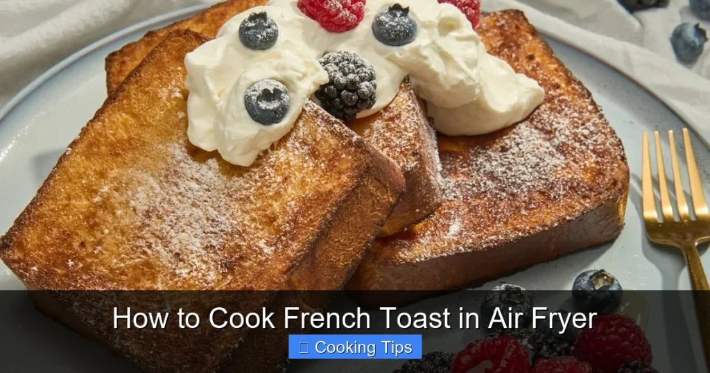 How to Cook French Toast in Air Fryer