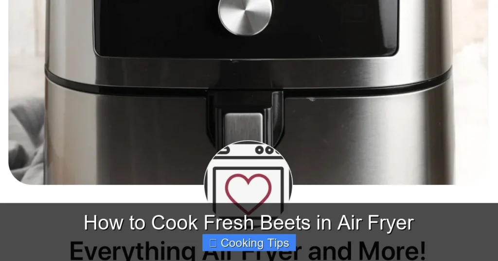 How to Cook Fresh Beets in Air Fryer