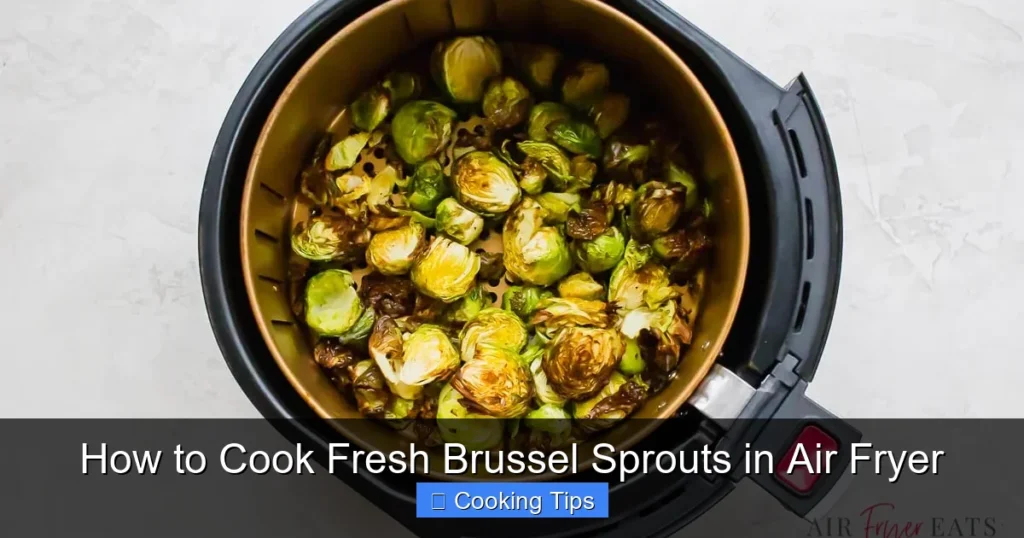 How to Cook Fresh Brussel Sprouts in Air Fryer