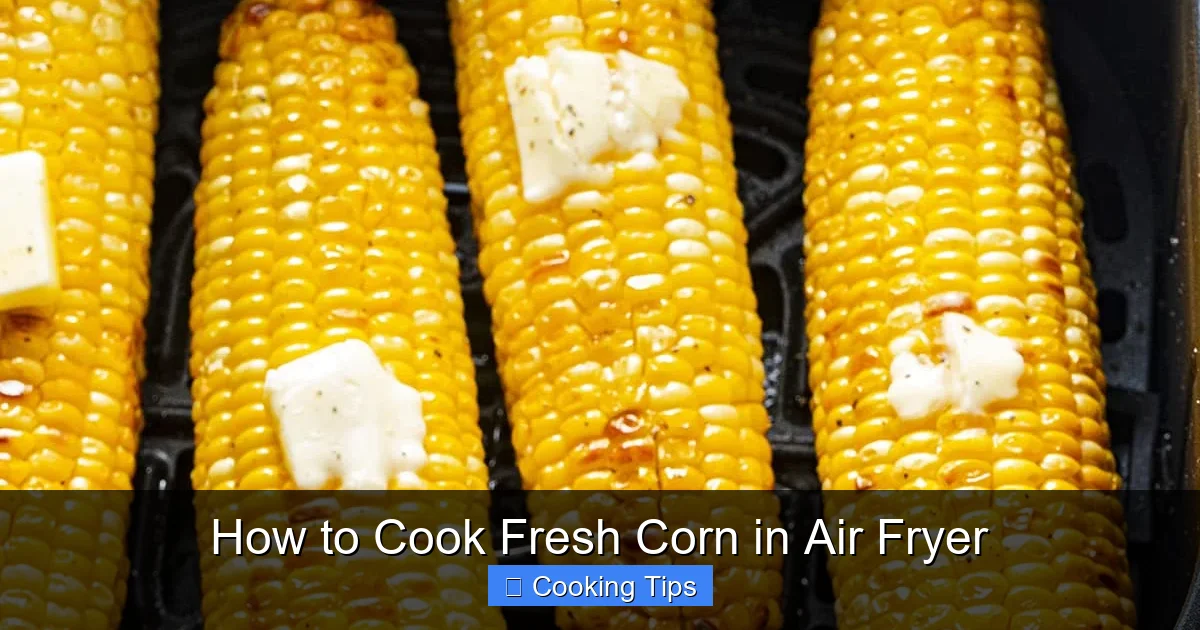 How to Cook Fresh Corn in Air Fryer