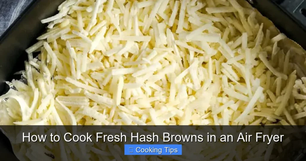 How to Cook Fresh Hash Browns in an Air Fryer