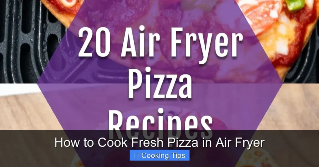 How to Cook Fresh Pizza in Air Fryer