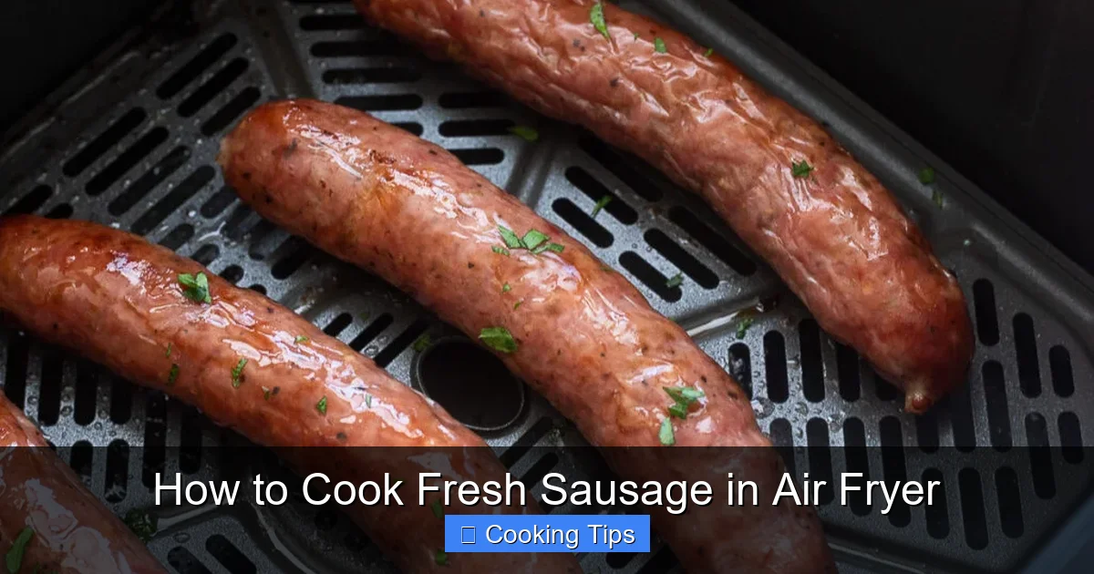 How to Cook Fresh Sausage in Air Fryer