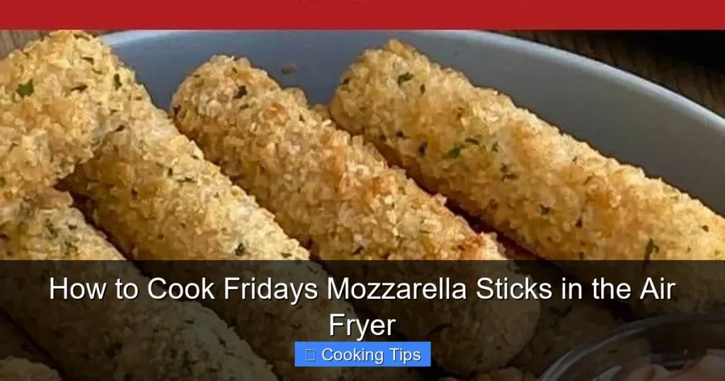 How to Cook Fridays Mozzarella Sticks in the Air Fryer