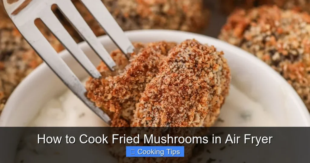 How to Cook Fried Mushrooms in Air Fryer