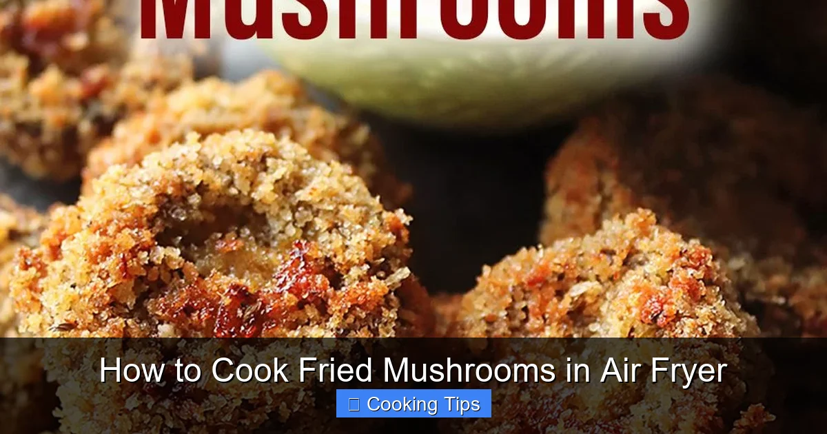 How to Cook Fried Mushrooms in Air Fryer