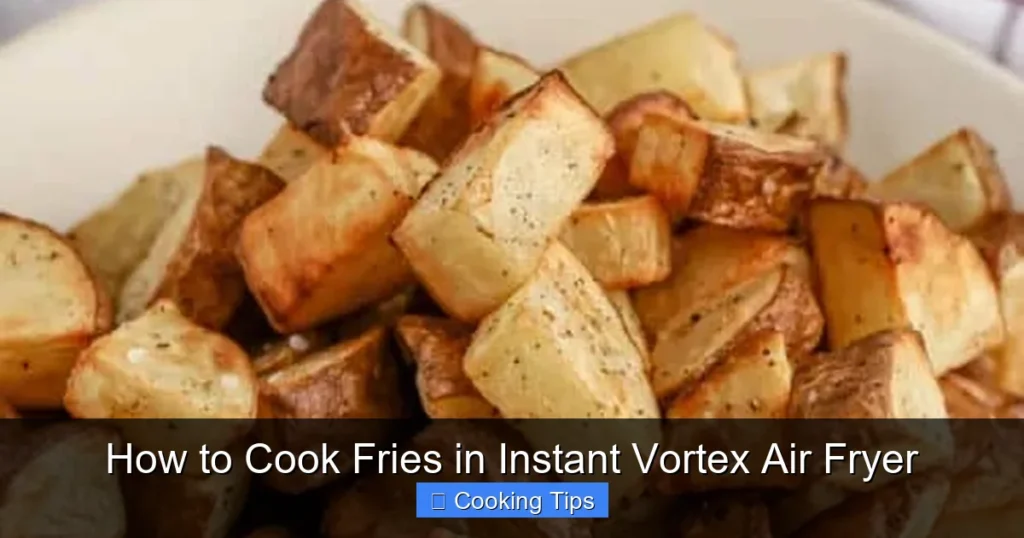 How to Cook Fries in Instant Vortex Air Fryer