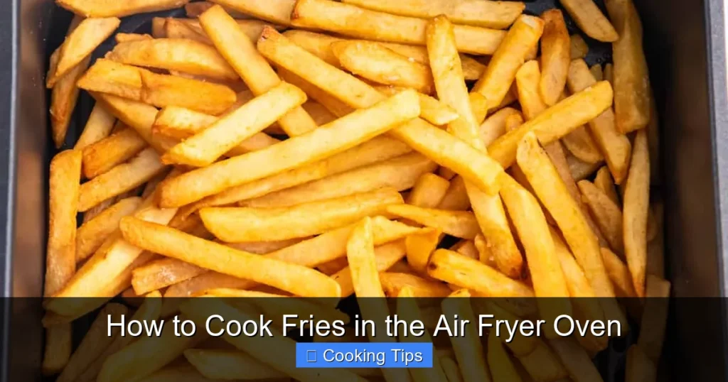How to Cook Fries in the Air Fryer Oven
