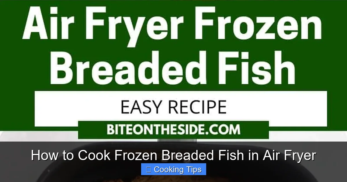 How to Cook Frozen Breaded Fish in Air Fryer
