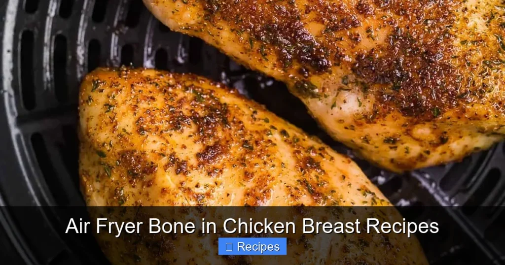 Air Fryer Bone in Chicken Breast Recipes