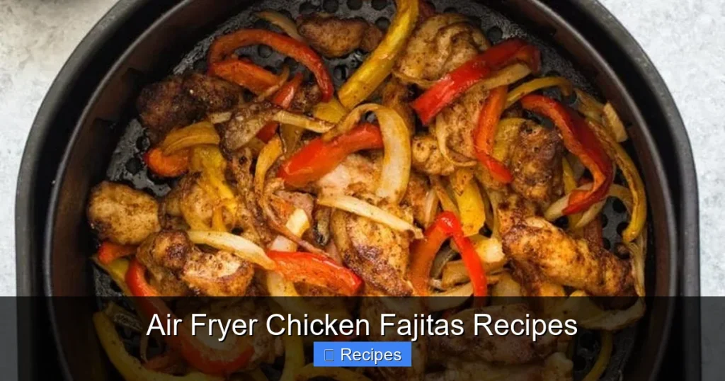 Air Fryer Chicken Fajitas Recipes