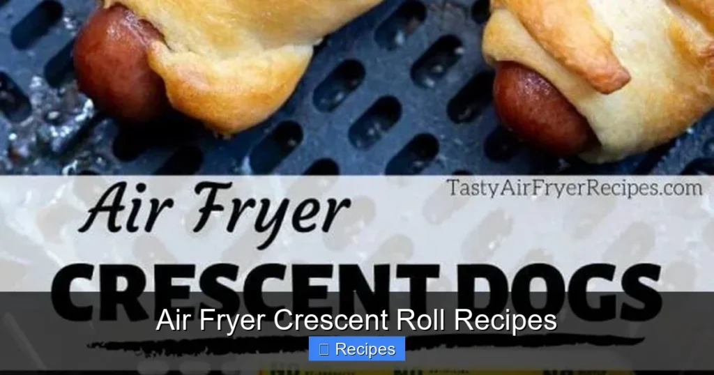 Air Fryer Crescent Roll Recipes